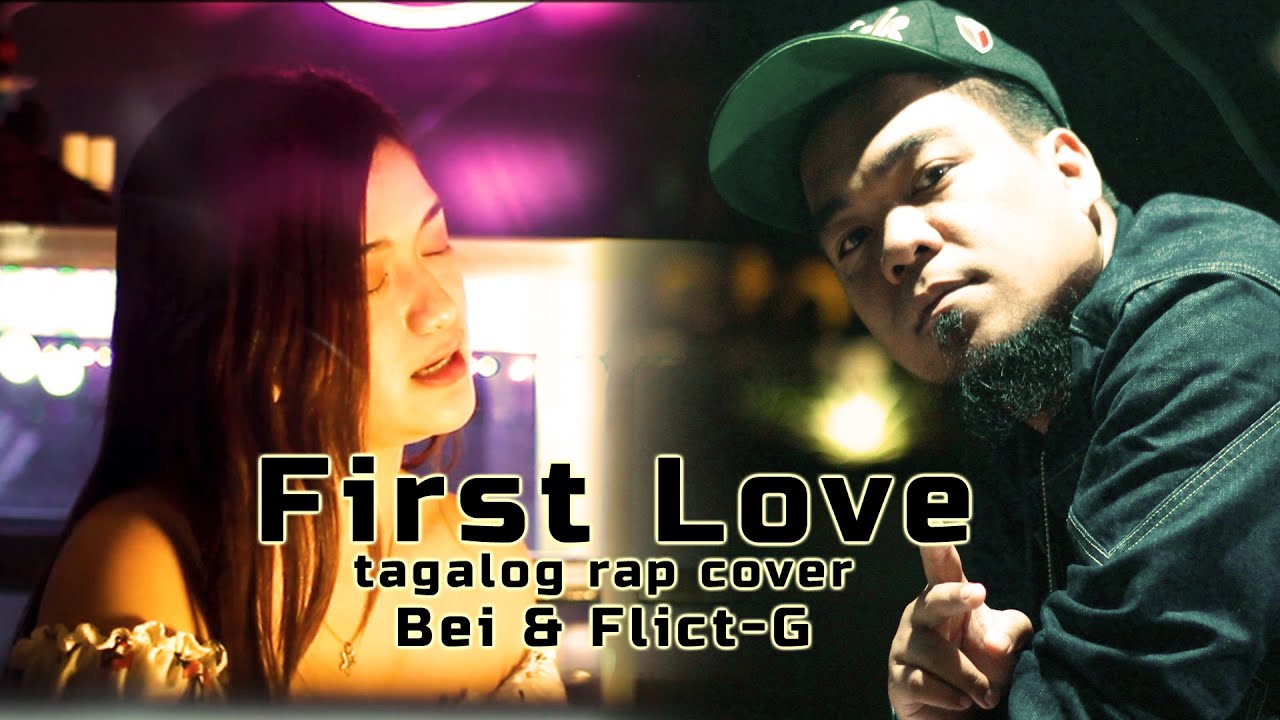 Flict-G & Bei Wenceslao - First Love (Tagalog Rap Cover)