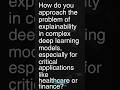 Today’s Question: Explainability of Deep Learning Models #interviewprep #artificialintelligence