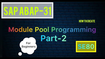 SAP ABAP -31 (How to Create Module Pool Programming in SAP ABAP Part-2) For Beginners.