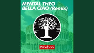 Bella Ciao (Remix) - Mental Theo