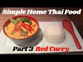 Simple Home Thai Food Part Three - Red Curry