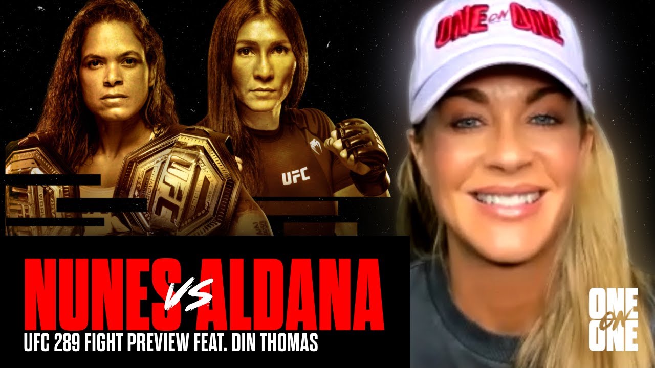 Nunes vs Aldana - UFC 289 Fight Preview | Laura Sanko & Din Thomas