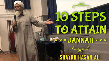 10 Steps to Attain Jannah - By Shaykh Hasan Ali