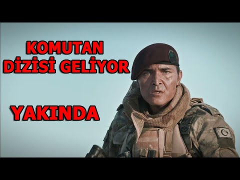 Komutan Dizisi Geliyor - Komutan Filmi Dizi Olacak