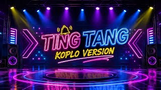 Ting Tang Ting - Koplo Version