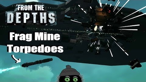Frag Mine Torpedoes! From the Depths