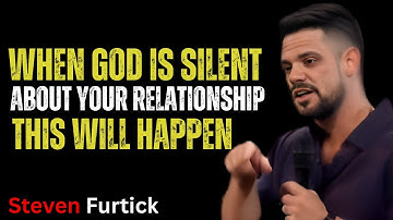 When God Is Silent About Your Relationship, This Will Happen || Steven Furtick