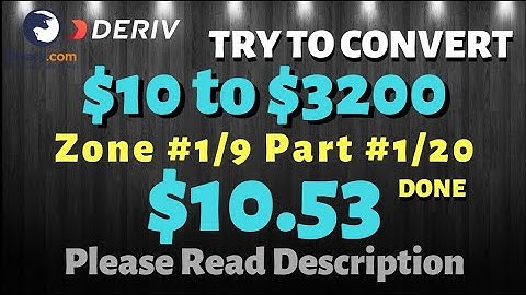 Zone#1/9 Part#1/20 $10.53 Done $10 to $3200 free bot binary.com deriv profit consistent digit differ