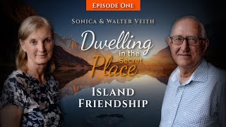 Walter & Sonica Veith  Dwelling In The Secret Place 1: Island Friendship
