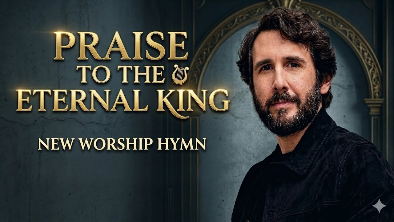 JOSH GROBAN- PRAISE TO THE ETERNAL KING | A POWERFUL DEEP WORSHIP HYMN ...