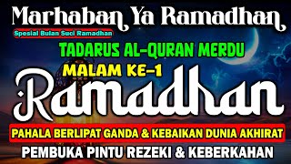 TADARUS AL QURAN MALAM 1 RAMADHAN 1445 H | Mendapat Pahala & Kebaikan,Dosa Diampuni, Pikiran Tenang