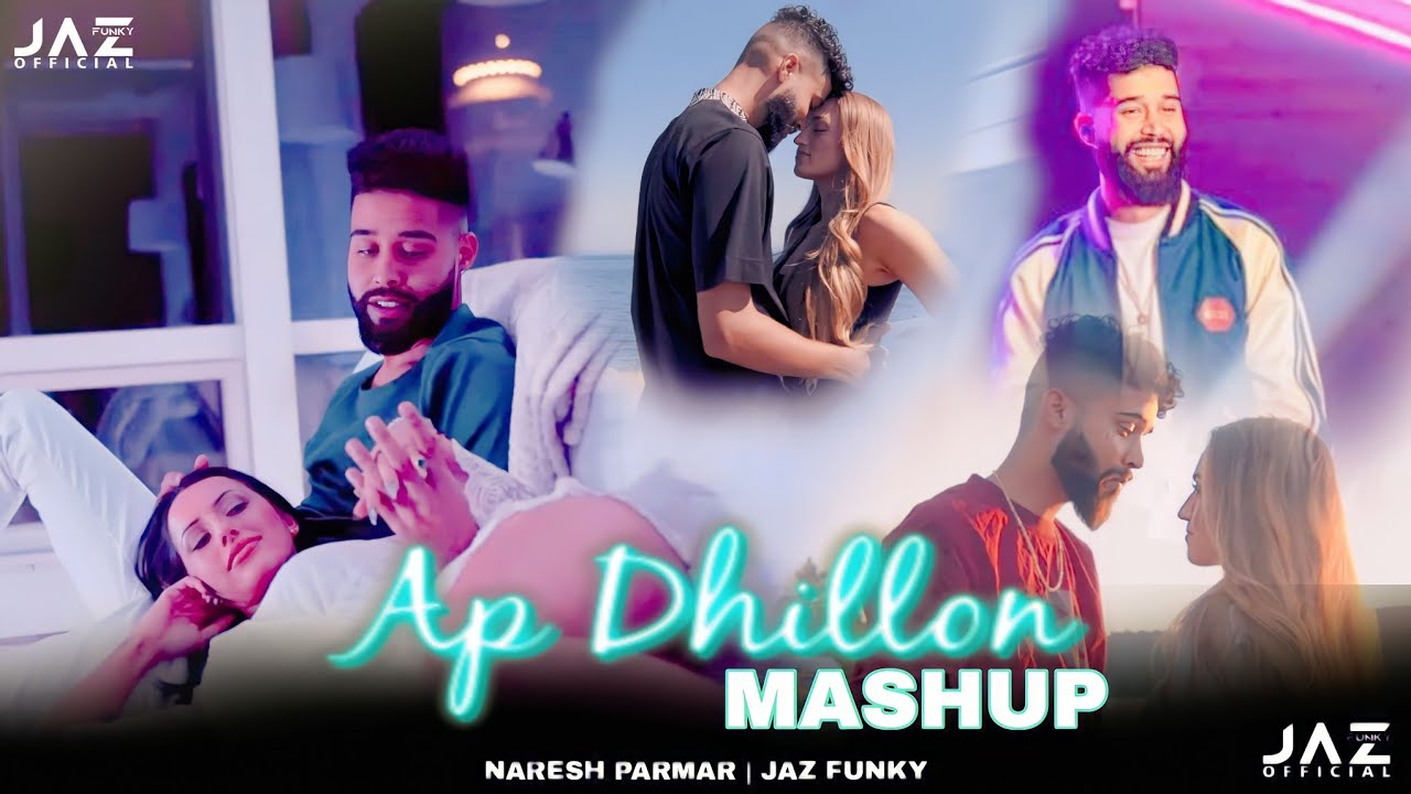 AP Dhillon Mashup 2023  Naresh Parmar  Best Of AP Dhillon Songs 2023  Jaz Funky  2023  remix