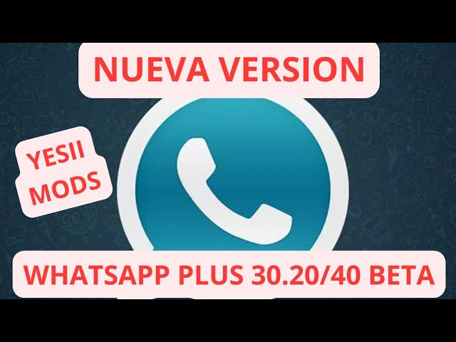 Novedades de WhatsApp plus 20.40.0 y cómo descargar la última