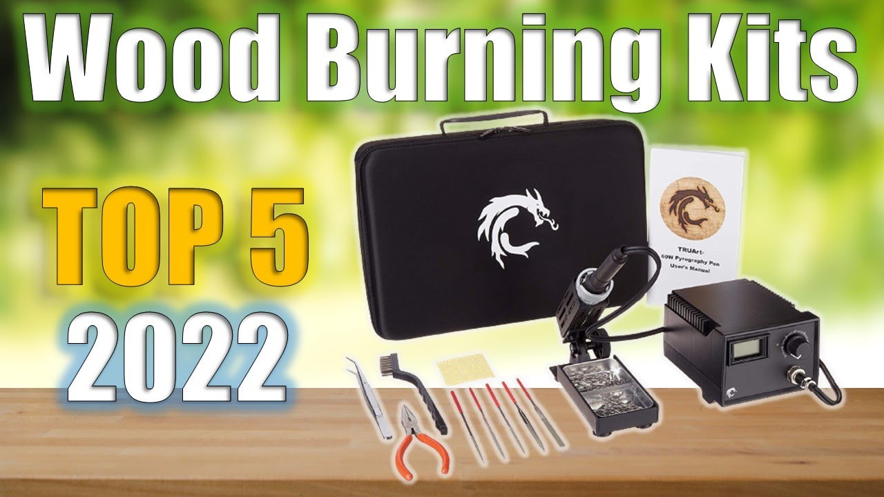 Wood Burning Kits : Top 5 Best Wood Burning Kits 2022 