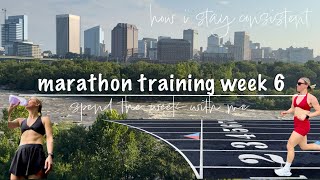 how I stay consistent | marathon training week 6