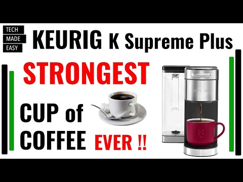 Keurig K Supreme Plus STRONGEST Coffee I've EVER Had!