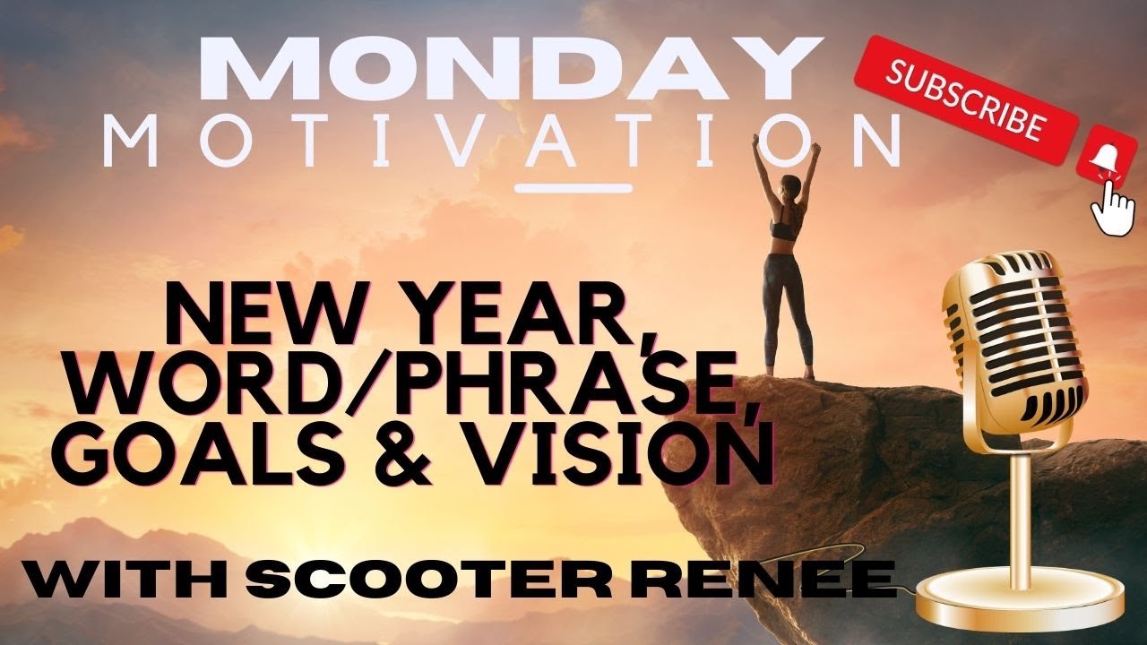 MONDAY MOTIVATION - EP. 107 - NEW YEAR, WORD/PHRASE, GOALS & VISION # ...