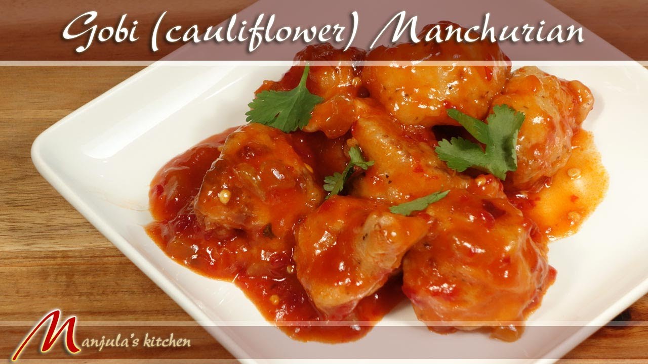 Gobi - Cauliflower Manchurian Appetizer Recipe by Manjula | Manjula