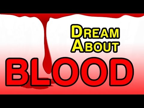 Video: Why Does A Person Dream Of Blood