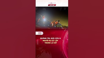 Quảng Trị: Giải cứu 6 người bị cô lập trong lũ dữ | Nóng mỗi giờ