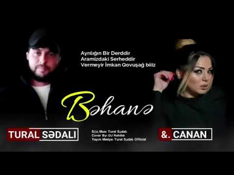 Tural Sedali Ft Canan Behane 2019 Yeni Xit Mahni