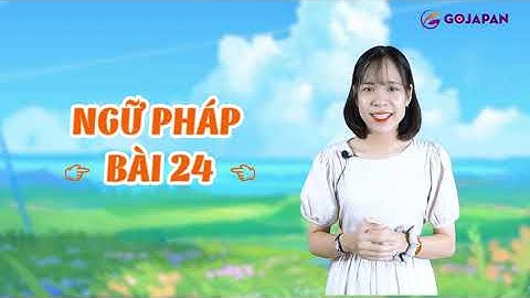 ngữ pháp n5 bài 24 - Gojapan