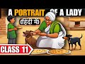The Portrait Of A Lady | Class 11 | Full ( हिंदी में ) Explained | Hornbill book by Khushwant Singh