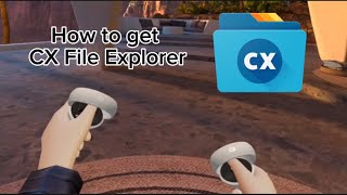 HOW TO GET CX FILE EXPLORER ON OCULUS QUEST 2 | TUTORIAL screenshot 2