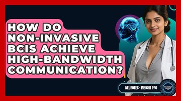 How Do Non-invasive BCIs Achieve High-bandwidth Communication? - Neurotech Insight Pro