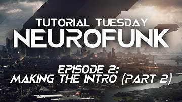 Neurofunk Episode 2: Making the intro (Part 2)