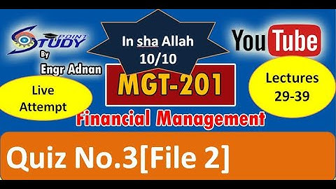 Mgt201 quiz 3|File 2| Mgt201 Quiz 3 solved | Financial Management  | 11.08.2021 |study point