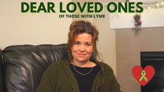 To the Loved Ones of Lyme patients