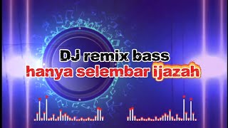 DJ viral HANYA SELEMBAR IJAZAH | Musik viral 