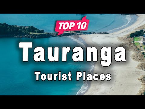 Top 10 Places to Visit in Tauranga, North Island | New Zealand - English