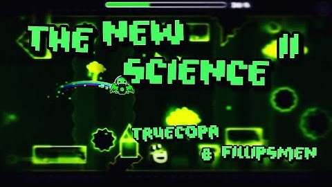 "The New Science II" by TrueCopa & FillipsMen (me) [3 Coins].