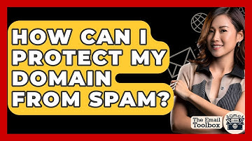 How Can I Protect My Domain From Spam? - TheEmailToolbox.com