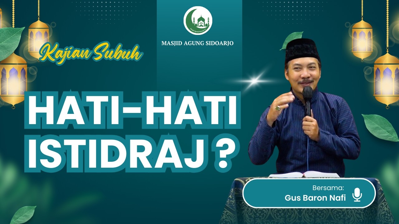 Takutlah Jika Melakukan Dosa Tapi Tetap Diberi Nikmat : Istidraj? - Gus Baron Nafi