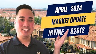 🏠 Irvine, CA 92612 Market Update | April 2024 | South IBC, University Center, University Park & More