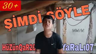 Hüzünqar26 Ft. Yaralı07 - Şimdi Söyle [2026] 