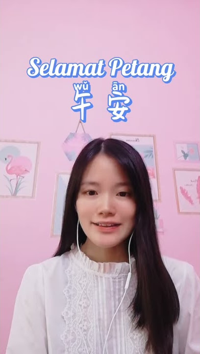 Belajar Mandarin - Selamat Pagi Petang Malam