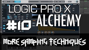 Logic Pro X - Alchemy Tutorial - PART 10 - More Sampling, Velocity Layers, Groups, Round Robin