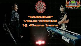 Terbaru 2020 Karaoke Virus Corona by Hj Rhoma irama versi orgen tunggal pa 600 kdj abay