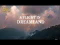 A flight in dreamland 4k l the drone life pk