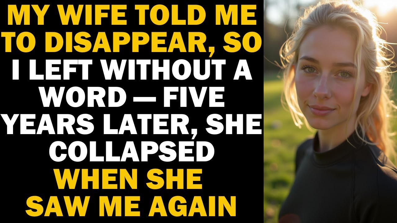 My Wife Said “Disappear” — I Vanished Without a Word, 5 Years Later She ...