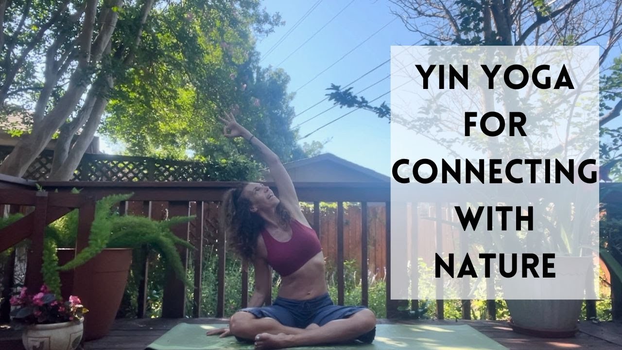 Yin Yoga For Connecting With Nature - Yoga With Meditation Mutha - Youtube