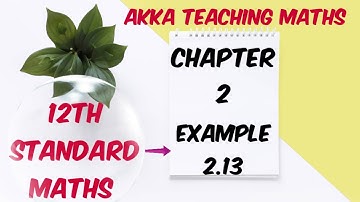 12th Maths|Chapter:2|Example 2.13