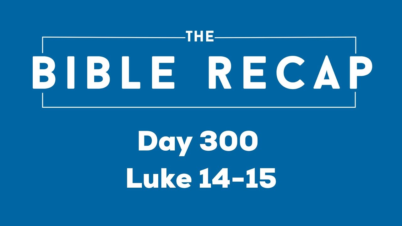 Day 300 (Luke 14-15)