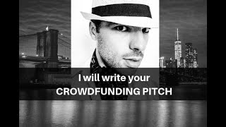 Write a Pitch for Your Kickstarter or Indiegogo Campaign and Create the Perfect Fundraising Pitch