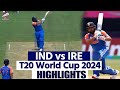 Full highlights india vs ireland icc world match 8 2024  ind vs ire highlights