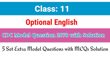 Class 11 Optional English || CDC Model Question Solution and 5 Set Model Questions with MCQs Answer